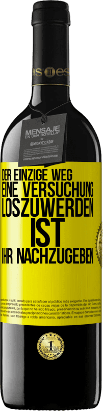 39,95 € Kostenloser Versand | Rotwein RED Ausgabe MBE Reserve Der einzige Weg, eine Versuchung loszuwerden, ist, ihr nachzugeben Gelbes Etikett. Anpassbares Etikett Reserve 12 Monate Ernte 2015 Tempranillo