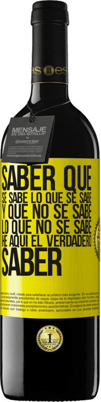 39,95 € Envío gratis | Vino Tinto Edición RED MBE Reserva Saber que se sabe lo que se sabe y que no se sabe lo que no se sabe he aquí el verdadero saber Etiqueta Amarilla. Etiqueta personalizable Reserva 12 Meses Cosecha 2015 Tempranillo