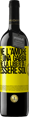 39,95 € Spedizione Gratuita | Vino rosso Edizione RED MBE Riserva Né l'amore è una gabbia, né la libertà è essere soli Etichetta Gialla. Etichetta personalizzabile Riserva 12 Mesi Raccogliere 2015 Tempranillo