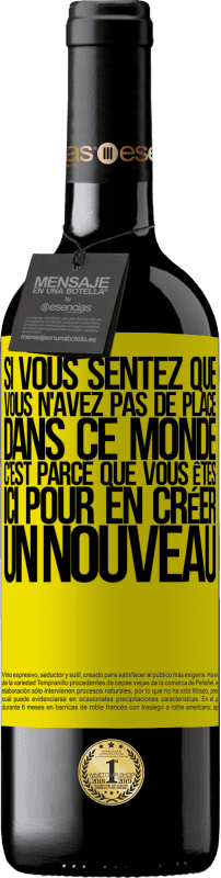 39,95 € Envoi gratuit | Vin rouge Édition RED MBE Réserve Si vous sentez que vous n'avez pas de place dans ce monde, c'est parce que vous êtes ici pour en créer un nouveau Étiquette Jaune. Étiquette personnalisable Réserve 12 Mois Récolte 2015 Tempranillo