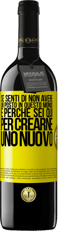 39,95 € Spedizione Gratuita | Vino rosso Edizione RED MBE Riserva Se senti di non avere un posto in questo mondo, è perché sei qui per crearne uno nuovo Etichetta Gialla. Etichetta personalizzabile Riserva 12 Mesi Raccogliere 2015 Tempranillo