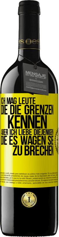 39,95 € Kostenloser Versand | Rotwein RED Ausgabe MBE Reserve Ich mag Leute, die die Grenzen kennen, aber ich liebe diejenigen, die es wagen, sie zu brechen Gelbes Etikett. Anpassbares Etikett Reserve 12 Monate Ernte 2015 Tempranillo