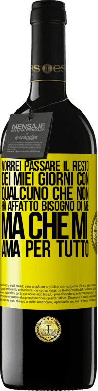 39,95 € Spedizione Gratuita | Vino rosso Edizione RED MBE Riserva Vorrei passare il resto dei miei giorni con qualcuno che non ha affatto bisogno di me, ma che mi ama per tutto Etichetta Gialla. Etichetta personalizzabile Riserva 12 Mesi Raccogliere 2015 Tempranillo