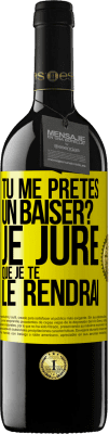 39,95 € Envoi gratuit | Vin rouge Édition RED MBE Réserve Tu me prêtes un baiser? Je jure que je te le rendrai Étiquette Jaune. Étiquette personnalisable Réserve 12 Mois Récolte 2016 Tempranillo