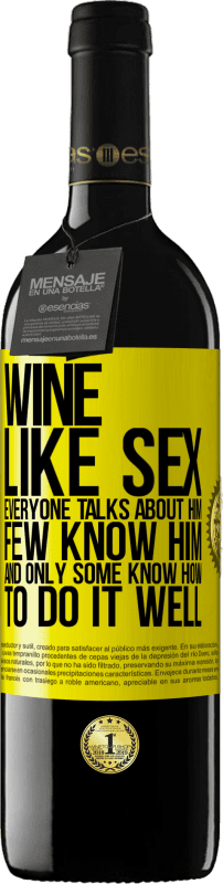 39,95 € Free Shipping | Red Wine RED Edition MBE Reserve Wine, like sex, everyone talks about him, few know him, and only some know how to do it well Yellow Label. Customizable label Reserve 12 Months Harvest 2015 Tempranillo