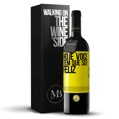 «Hoje você tem que ser feliz» Edição RED MBE Reserva