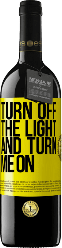 39,95 € Free Shipping | Red Wine RED Edition MBE Reserve Turn off the light and turn me on Yellow Label. Customizable label Reserve 12 Months Harvest 2014 Tempranillo