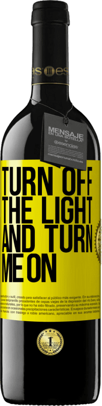 39,95 € Free Shipping | Red Wine RED Edition MBE Reserve Turn off the light and turn me on Yellow Label. Customizable label Reserve 12 Months Harvest 2015 Tempranillo