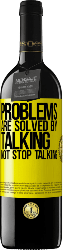 39,95 € Free Shipping | Red Wine RED Edition MBE Reserve Problems are solved by talking, not stop talking Yellow Label. Customizable label Reserve 12 Months Harvest 2015 Tempranillo