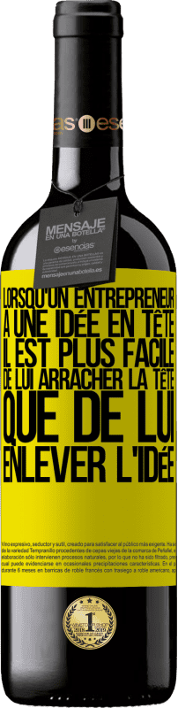 39,95 € Envoi gratuit | Vin rouge Édition RED MBE Réserve Lorsqu'un entrepreneur a une idée en tête, il est plus facile de lui arracher la tête que de lui enlever l'idée Étiquette Jaune. Étiquette personnalisable Réserve 12 Mois Récolte 2015 Tempranillo