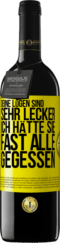 39,95 € Kostenloser Versand | Rotwein RED Ausgabe MBE Reserve Deine Lügen sind sehr lecker. Ich hätte sie fast alle gegessen Gelbes Etikett. Anpassbares Etikett Reserve 12 Monate Ernte 2015 Tempranillo