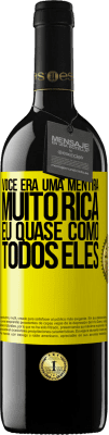 39,95 € Envio grátis | Vinho tinto Edição RED MBE Reserva Você era uma mentira muito rica. Eu quase como todos eles Etiqueta Amarela. Etiqueta personalizável Reserva 12 Meses Colheita 2014 Tempranillo