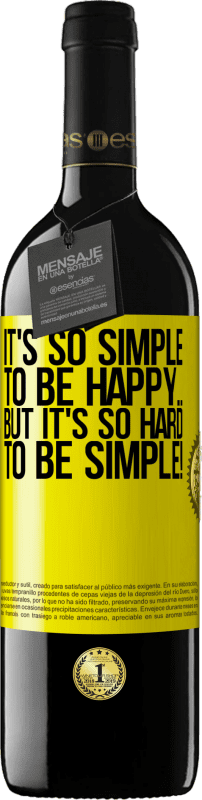 39,95 € Free Shipping | Red Wine RED Edition MBE Reserve It's so simple to be happy ... But it's so hard to be simple! Yellow Label. Customizable label Reserve 12 Months Harvest 2016 Tempranillo