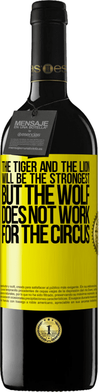 39,95 € Free Shipping | Red Wine RED Edition MBE Reserve The tiger and the lion will be the strongest, but the wolf does not work for the circus Yellow Label. Customizable label Reserve 12 Months Harvest 2016 Tempranillo