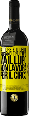 39,95 € Spedizione Gratuita | Vino rosso Edizione RED MBE Riserva La tigre e il leone saranno i più forti, ma il lupo non lavora per il circo Etichetta Gialla. Etichetta personalizzabile Riserva 12 Mesi Raccogliere 2016 Tempranillo