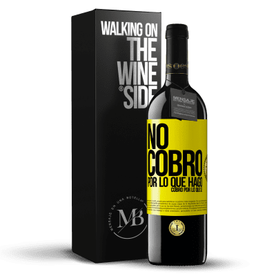 «No cobro por lo que hago, cobro por lo que sé» Edición RED MBE Reserva