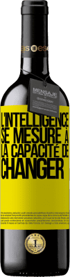 39,95 € Envoi gratuit | Vin rouge Édition RED MBE Réserve L'intelligence se mesure à la capacité de changer Étiquette Jaune. Étiquette personnalisable Réserve 12 Mois Récolte 2016 Tempranillo
