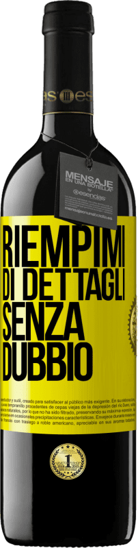 39,95 € Spedizione Gratuita | Vino rosso Edizione RED MBE Riserva Riempimi di dettagli, senza dubbio Etichetta Gialla. Etichetta personalizzabile Riserva 12 Mesi Raccogliere 2015 Tempranillo