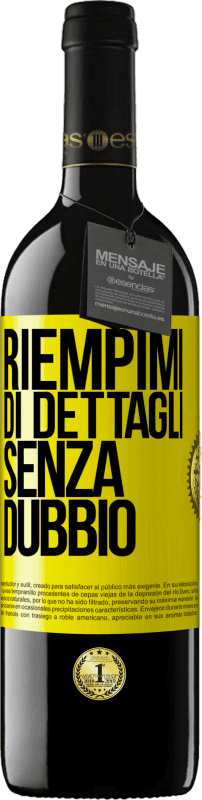 39,95 € Spedizione Gratuita | Vino rosso Edizione RED MBE Riserva Riempimi di dettagli, senza dubbio Etichetta Gialla. Etichetta personalizzabile Riserva 12 Mesi Raccogliere 2016 Tempranillo
