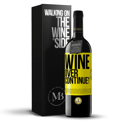 «Wine over. Continue?» RED Edition MBE Reserve