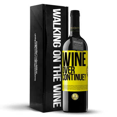 «Wine over. Continue?» Edición RED MBE Reserva