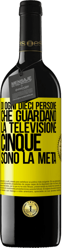 39,95 € Spedizione Gratuita | Vino rosso Edizione RED MBE Riserva Di ogni dieci persone che guardano la televisione, cinque sono la metà Etichetta Gialla. Etichetta personalizzabile Riserva 12 Mesi Raccogliere 2015 Tempranillo