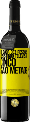 39,95 € Envio grátis | Vinho tinto Edição RED MBE Reserva De cada dez pessoas assistindo televisão, cinco são metade Etiqueta Amarela. Etiqueta personalizável Reserva 12 Meses Colheita 2015 Tempranillo