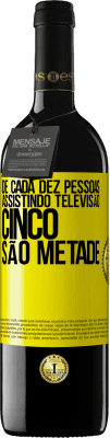 39,95 € Envio grátis | Vinho tinto Edição RED MBE Reserva De cada dez pessoas assistindo televisão, cinco são metade Etiqueta Amarela. Etiqueta personalizável Reserva 12 Meses Colheita 2016 Tempranillo