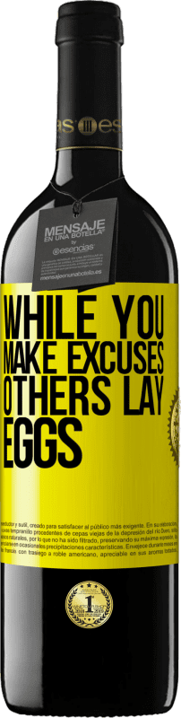 39,95 € 免费送货 | 红酒 RED版 MBE 预订 当您找借口时，其他人会产卵 黄色标签. 可自定义的标签 预订 12 个月 收成 2016 Tempranillo