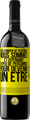 39,95 € Envoi gratuit | Vin rouge Édition RED MBE Réserve Avec combien de personnes nous sommes et cependant si peu de personnes pour devenir un être Étiquette Jaune. Étiquette personnalisable Réserve 12 Mois Récolte 2015 Tempranillo