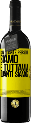 39,95 € Spedizione Gratuita | Vino rosso Edizione RED MBE Riserva Con quante persone siamo e tuttavia quanti siamo? Etichetta Gialla. Etichetta personalizzabile Riserva 12 Mesi Raccogliere 2015 Tempranillo