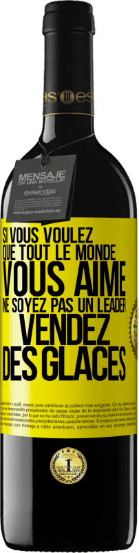 39,95 € Envoi gratuit | Vin rouge Édition RED MBE Réserve Si vous voulez que tout le monde vous aime ne soyez pas un leader. Vendez des glaces Étiquette Jaune. Étiquette personnalisable Réserve 12 Mois Récolte 2015 Tempranillo