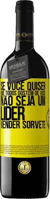 39,95 € Envio grátis | Vinho tinto Edição RED MBE Reserva Se você quiser que todos gostem de você, não seja um líder. Vender sorvete Etiqueta Amarela. Etiqueta personalizável Reserva 12 Meses Colheita 2016 Tempranillo