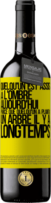 39,95 € Envoi gratuit | Vin rouge Édition RED MBE Réserve Quelqu'un est assis à l'ombre aujourd'hui, parce que quelqu'un a planté un arbre il y a longtemps Étiquette Jaune. Étiquette personnalisable Réserve 12 Mois Récolte 2014 Tempranillo