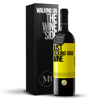 «Just fucking good wine» RED Edition MBE Reserve