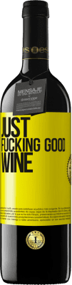 39,95 € Kostenloser Versand | Rotwein RED Ausgabe MBE Reserve Just fucking good wine Gelbes Etikett. Anpassbares Etikett Reserve 12 Monate Ernte 2016 Tempranillo