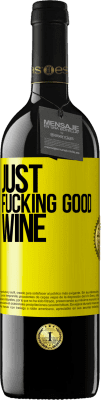 39,95 € Spedizione Gratuita | Vino rosso Edizione RED MBE Riserva Just fucking good wine Etichetta Gialla. Etichetta personalizzabile Riserva 12 Mesi Raccogliere 2016 Tempranillo