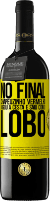 39,95 € Envio grátis | Vinho tinto Edição RED MBE Reserva No final, Chapeuzinho Vermelho jogou a cesta e saiu com o lobo Etiqueta Amarela. Etiqueta personalizável Reserva 12 Meses Colheita 2014 Tempranillo