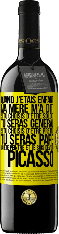 39,95 € Envoi gratuit | Vin rouge Édition RED MBE Réserve Quand j'étais enfant, ma mère m'a dit: si tu choisis d'être soldat tu seras général. Si tu choisis d'être prêtre tu seras Pape. Étiquette Jaune. Étiquette personnalisable Réserve 12 Mois Récolte 2015 Tempranillo