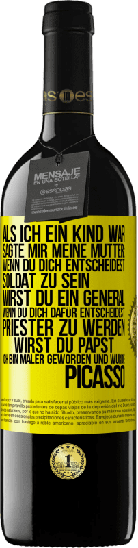 39,95 € Kostenloser Versand | Rotwein RED Ausgabe MBE Reserve Als ich ein Kind war, sagte mir meine Mutter: Wenn du dich entscheidest, Soldat zu sein, wirst du ein General. Wenn du dich dafü Gelbes Etikett. Anpassbares Etikett Reserve 12 Monate Ernte 2015 Tempranillo