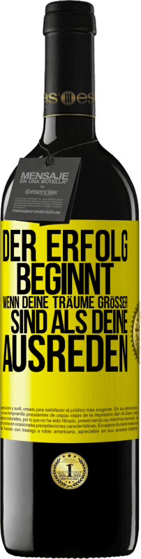 39,95 € Kostenloser Versand | Rotwein RED Ausgabe MBE Reserve Der Erfolg beginnt, wenn deine Träume größer sind als deine Ausreden Gelbes Etikett. Anpassbares Etikett Reserve 12 Monate Ernte 2015 Tempranillo