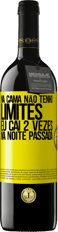 39,95 € Envio grátis | Vinho tinto Edição RED MBE Reserva Na cama não tenho limites. Eu caí 2 vezes na noite passada Etiqueta Amarela. Etiqueta personalizável Reserva 12 Meses Colheita 2015 Tempranillo