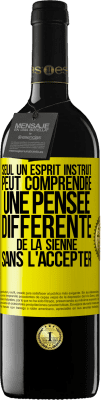 39,95 € Envoi gratuit | Vin rouge Édition RED MBE Réserve Seul un esprit instruit peut comprendre une pensée différente de la sienne sans l'accepter Étiquette Jaune. Étiquette personnalisable Réserve 12 Mois Récolte 2016 Tempranillo