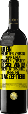 39,95 € Kostenloser Versand | Rotwein RED Ausgabe MBE Reserve Nur ein gebildeter Verstand kann einen Gedanken verstehen, der sich von dem Seinen unterscheidet, ohne ihn zu akzeptieren Gelbes Etikett. Anpassbares Etikett Reserve 12 Monate Ernte 2015 Tempranillo