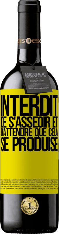 39,95 € Envoi gratuit | Vin rouge Édition RED MBE Réserve Interdit de s'asseoir et d'attendre que cela se produise Étiquette Jaune. Étiquette personnalisable Réserve 12 Mois Récolte 2015 Tempranillo