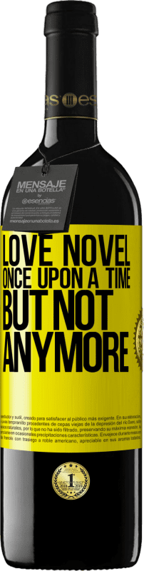 39,95 € Free Shipping | Red Wine RED Edition MBE Reserve Love novel. Once upon a time, but not anymore Yellow Label. Customizable label Reserve 12 Months Harvest 2015 Tempranillo