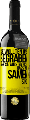 39,95 € Kostenloser Versand | Rotwein RED Ausgabe MBE Reserve Sie wollten uns begraben. Aber sie wussten nicht, dass wir Samen sind Gelbes Etikett. Anpassbares Etikett Reserve 12 Monate Ernte 2015 Tempranillo