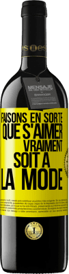 39,95 € Envoi gratuit | Vin rouge Édition RED MBE Réserve Faisons en sorte que s'aimer vraiment soit à la mode Étiquette Jaune. Étiquette personnalisable Réserve 12 Mois Récolte 2016 Tempranillo