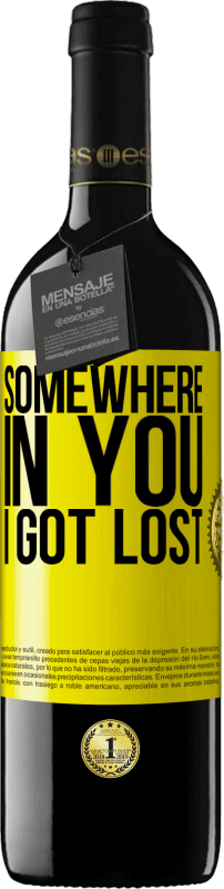 39,95 € Free Shipping | Red Wine RED Edition MBE Reserve Somewhere in you I got lost Yellow Label. Customizable label Reserve 12 Months Harvest 2014 Tempranillo