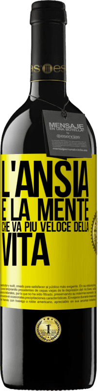 39,95 € Spedizione Gratuita | Vino rosso Edizione RED MBE Riserva L'ansia è la mente che va più veloce della vita Etichetta Gialla. Etichetta personalizzabile Riserva 12 Mesi Raccogliere 2015 Tempranillo